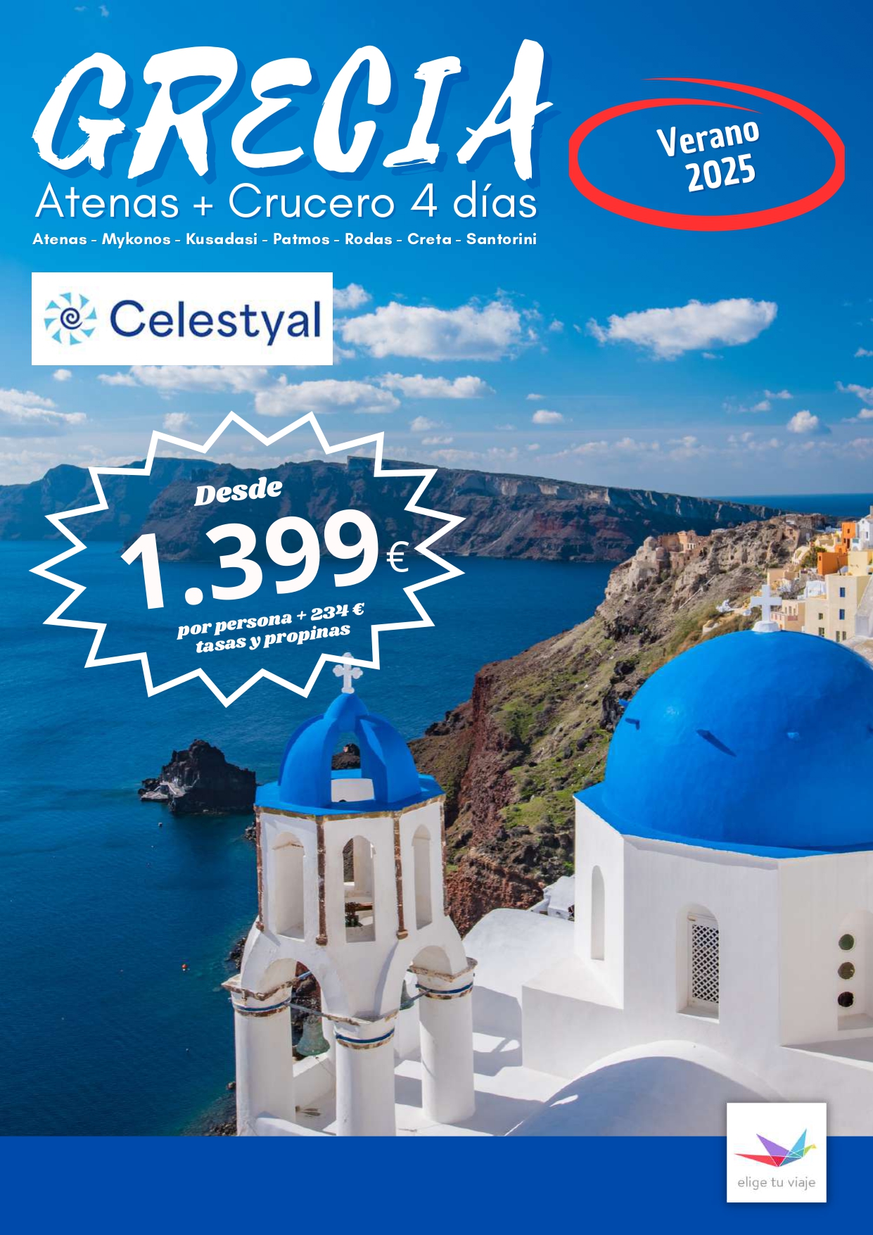 GRECIA: ATENAS + CRUCERO 4 días, Verano 2025, programa 8 días /7 noches, visitando ATENAS, MYKONOS, KUSADASI, PATMOS, RODAS, HERAKLION (CRETA), SANTORINI; salidas desde Madrid. Incluye vuelo regular, 3 noches de alojamiento en hotel categoría 3* en Atenas (régimen AD), 4 noches de crucero (régimen PC) en cabina de categoría seleccionada, bebidas no alcohólicas indicadas en almuerzos y cenas, traslados aeropuerto-hotel-aeropuerto y hotel-puerto-hotel, tasas aéreas, tasas portuarias y propinas en crucero, y seguro turístico básico de viaje (inclusión). Para Agencias de Viajes con Elige tu Viaje.